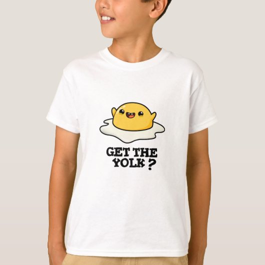 Haal de Yolk Funny Egg Joke Pun T-shirt (Voorkant)