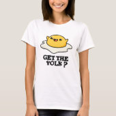 Haal de Yolk Funny Egg Joke Pun T-shirt (Voorkant)