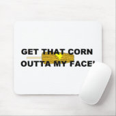Haal die maïs uit mijn gezicht muismat (Met muis)