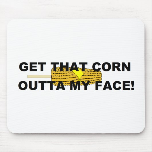 Haal die maïs uit mijn gezicht muismat (Voorkant)