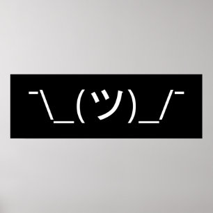 Haal Emoticon ¯ \ _(ツ) _/¯ Japanse Kaomoji op Poster