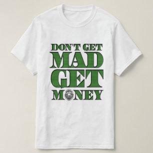 Haal geen geld uit je geld t-shirt