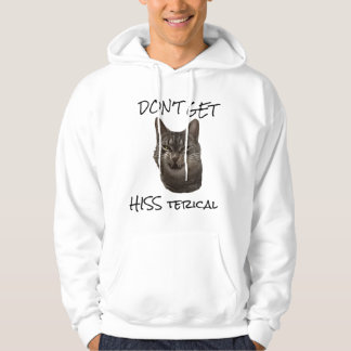 Haal geen "Hiss Terical" Sweatshirt