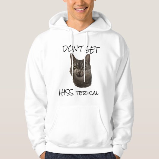 Haal geen "Hiss Terical" Sweatshirt (Voorkant)
