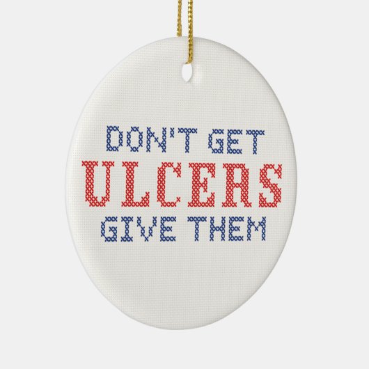 Haal geen Ulcers Keramisch Ornament (Rechts)