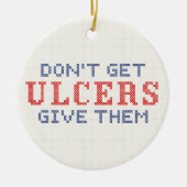 Haal geen Ulcers Keramisch Ornament (Voorkant)