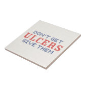 Haal geen Ulcers Tegeltje (Zijkant)