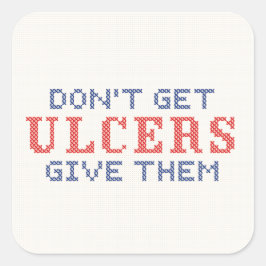 Haal geen Ulcers Vierkante Sticker