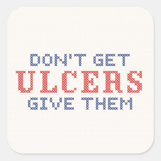Haal geen Ulcers Vierkante Sticker (Voorkant)