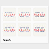Haal geen Ulcers Vierkante Sticker (Vel)