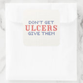 Haal geen Ulcers Vierkante Sticker (Tas)