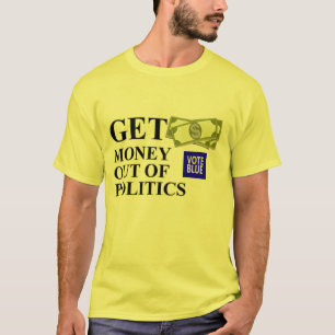 Haal geld uit de politiek t-shirt