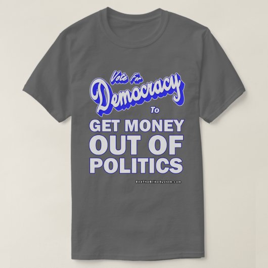 Haal geld uit de politiek t-shirt (Design voorkant)