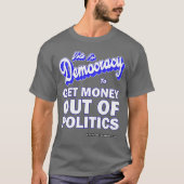 Haal geld uit de politiek t-shirt (Voorkant)
