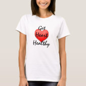 Haal het hart gezond t-shirt (Voorkant)