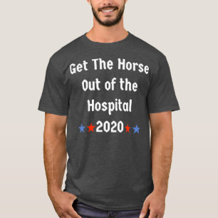 Haal het paard uit het ziekenhuis t-shirt