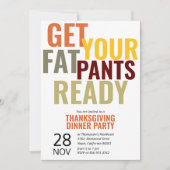 Haal je Fat Pants Ready Funny Thanksgiving Party Kaart (Voorkant)