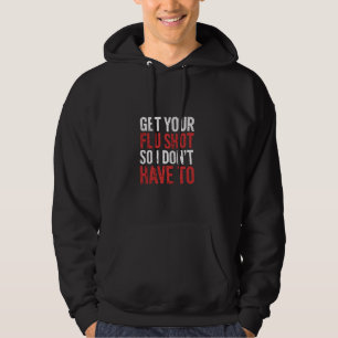 Haal je griepprik zodat ik het niet hoef Medische Hoodie