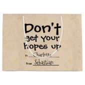 Haal je hoop niet op Humor Groot Cadeauzakje (Voorkant)