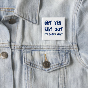 Haal je kilt eruit Het is Burns Night Schotse acce Vierkante Button 5,1 Cm