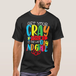Haal je kraak op de laatste dag van de tweede klas t-shirt