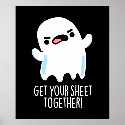 Haal je laken bij elkaar Grappige Ghost Pun Dark B Poster (Voorkant)