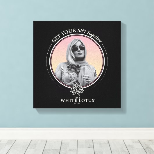 Haal je sh * t bij elkaar - De witte lotus Canvas Afdruk (Insitu (Houten vloer))