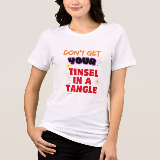 Haal je Tinsel niet in een hoek Tri-Blend Shirt (Voorkant)