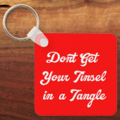 Haal je Tinsel niet in een Sleutelhanger. Sleutelhanger (Voorkant)