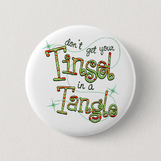 Haal je Tinsel niet in een Tangle kerstcadeau Ronde Button 5,7 Cm