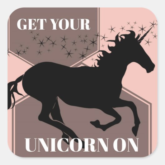 Haal je Unicorn aan! Vierkante Sticker (Voorkant)