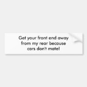 Haal je voorste kant weg van mijn achterste becaus bumpersticker (Voorkant)