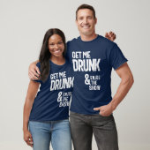Haal me Drink en geniet van het Show T-shirt (Unisex)