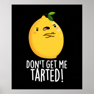 Haal me niet getraind, grappige Lemon Pun Dark BG Poster