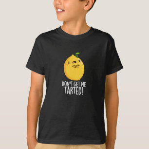 Haal me niet getraind, grappige Lemon Pun Dark BG T-shirt