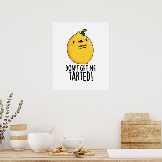 Haal me niet getraind, grappige Lemon Pun. Poster (Keuken)