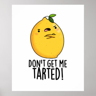 Haal me niet getraind, grappige Lemon Pun. Poster