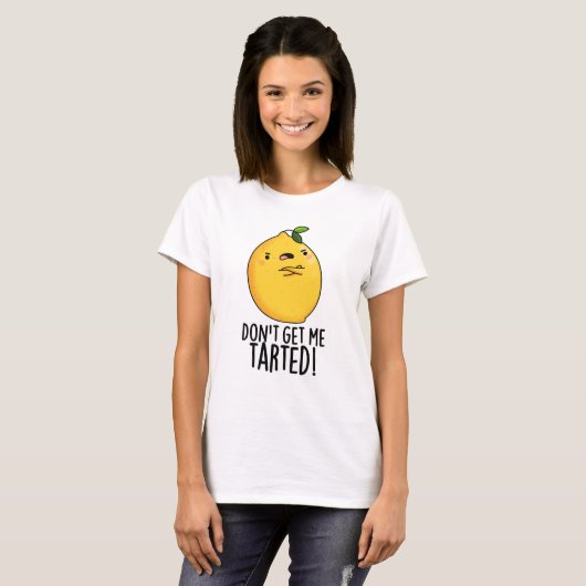 Haal me niet getraind, grappige Lemon Pun. T-shirt (Voorkant volledig)