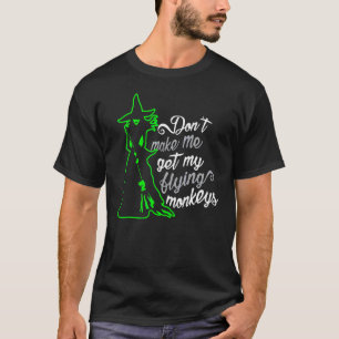 Haal Me Niet Mijn Vliegende Apen  Heks Halloween T-shirt