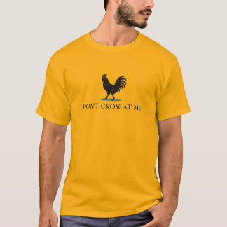 Haal niet uit naar mij Haan Gadsden Vlag Parodie T-shirt