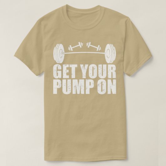 Haal uw pomp in gewicht uit fitness grafische 1 t-shirt (Design voorkant)
