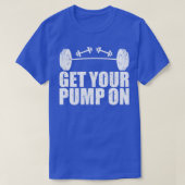 Haal uw pomp in gewicht uit fitness grafische weer t-shirt (Design voorkant)