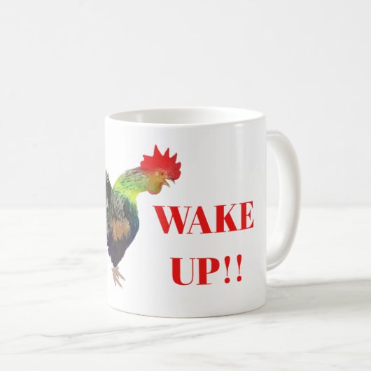 Haan "I said WAKE UP" Humoristisch Koffiemok (Voorkant rechts)