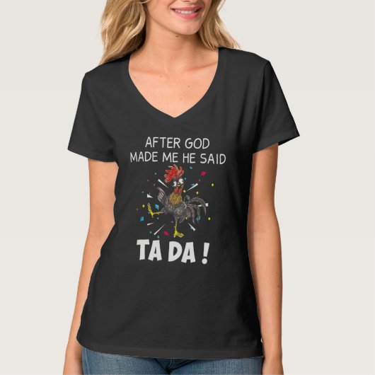 Haan kip na God maakte me zei hij Ta da T-shirt (Voorkant)