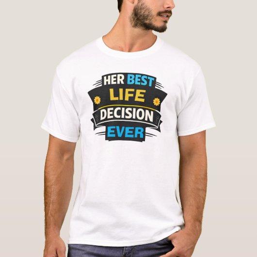 Haar beste levensbeslissing ooit Grappige echtgeno T-shirt (Voorkant)