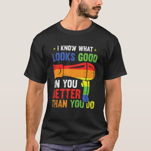 Haar Dresser Gay LGBT Q Salon Gezegde Hair Stylist T-shirt (Voorkant)