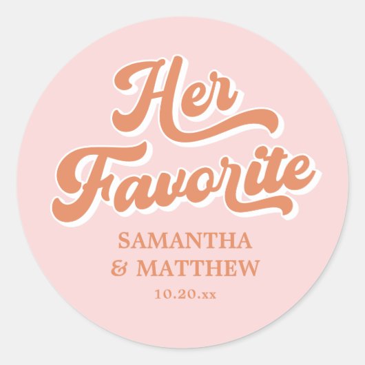 Haar favoriete roze Sinaasappel Retro 70s bruilof Ronde Sticker (Voorkant)