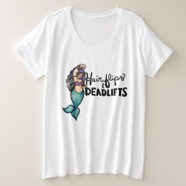 Haar Flips en Deadlifts Zeemeermin Gewichtheffen Grote Maat T-shirt