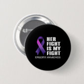 Haar gevecht is mijn 'Fight Epilepsy' Bewustheid Ronde Button 5,7 Cm (Voorkant /achterkant)