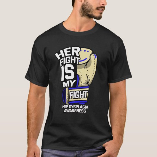 Haar gevecht is mijn 'Fight Hip Dysplasia Awarenes T-shirt (Voorkant)
